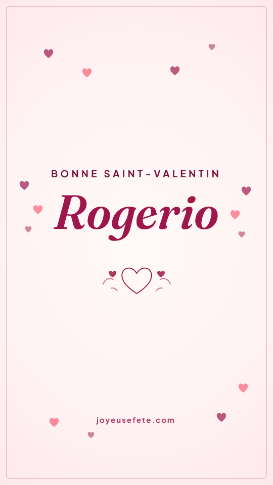 Image « Bonne Saint-Valentin Rogerio » au format story