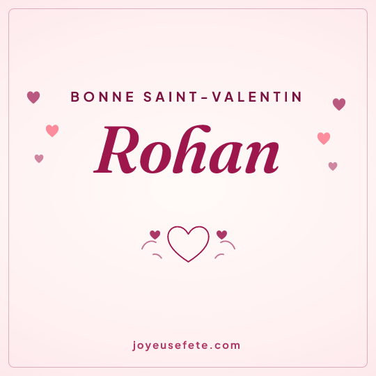 Image carrée « Bonne Saint-Valentin Rohan » pour WhatsApp