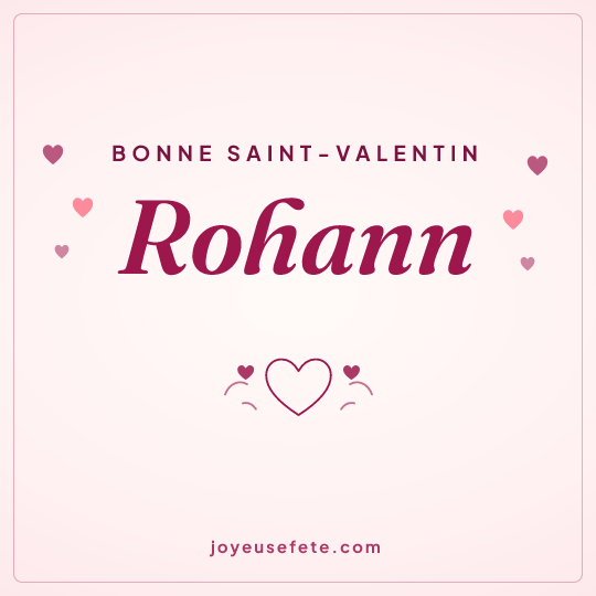 Image carrée « Bonne Saint-Valentin Rohann » pour WhatsApp