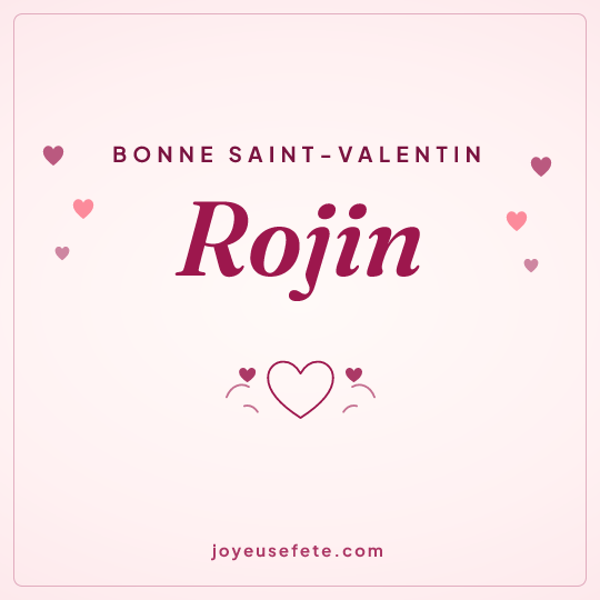 Image carrée « Bonne Saint-Valentin Rojin » pour WhatsApp
