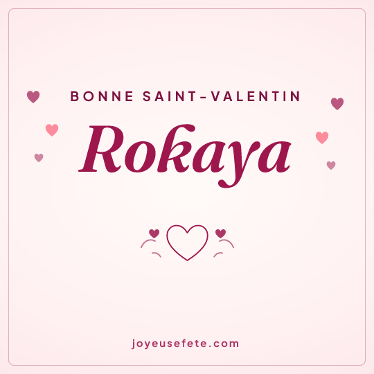 Image carrée « Bonne Saint-Valentin Rokaya » pour WhatsApp