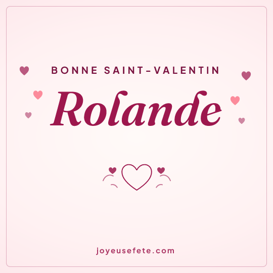 Image carrée « Bonne Saint-Valentin Rolande » pour WhatsApp