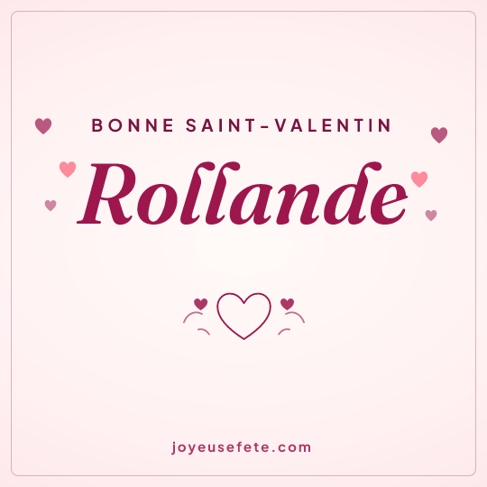 Image carrée « Bonne Saint-Valentin Rollande » pour WhatsApp