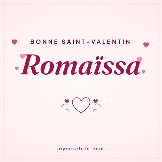 Image carrée « Bonne Saint-Valentin Romaïssa » pour WhatsApp