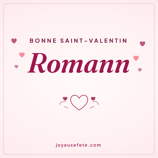 Image carrée « Bonne Saint-Valentin Romann » pour WhatsApp