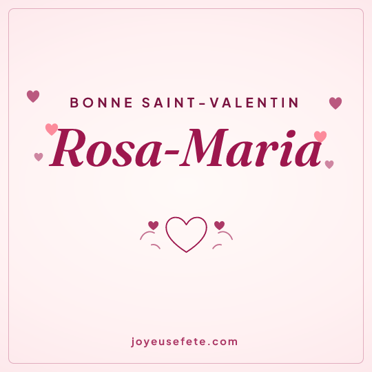 Image carrée « Bonne Saint-Valentin Rosa-Maria » pour WhatsApp