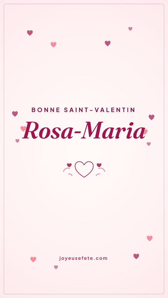 Image « Bonne Saint-Valentin Rosa-Maria » au format story