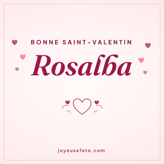 Image carrée « Bonne Saint-Valentin Rosalba » pour WhatsApp