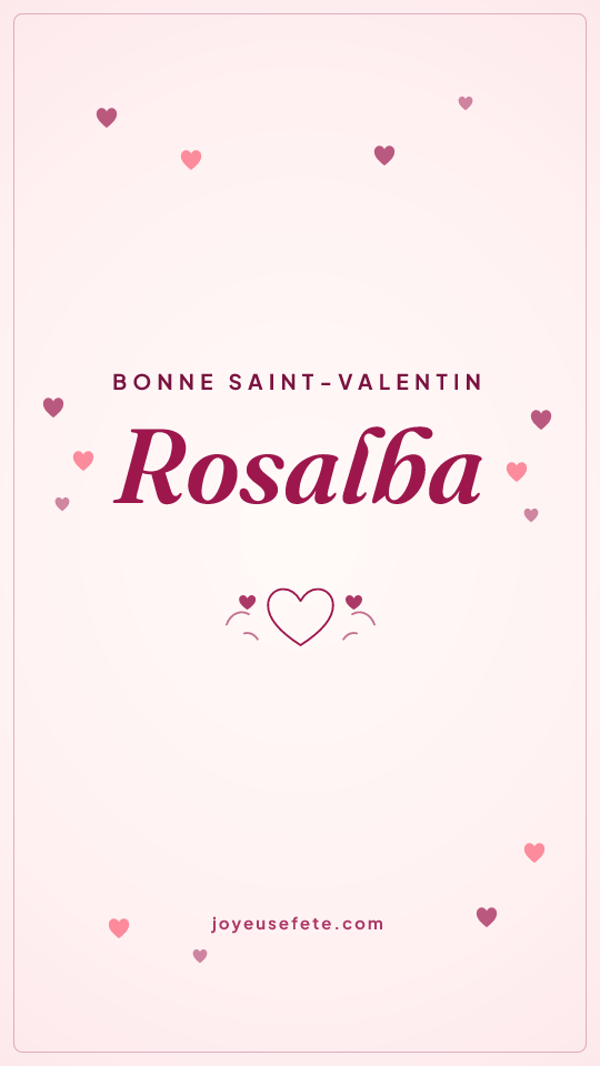 Image « Bonne Saint-Valentin Rosalba » au format story