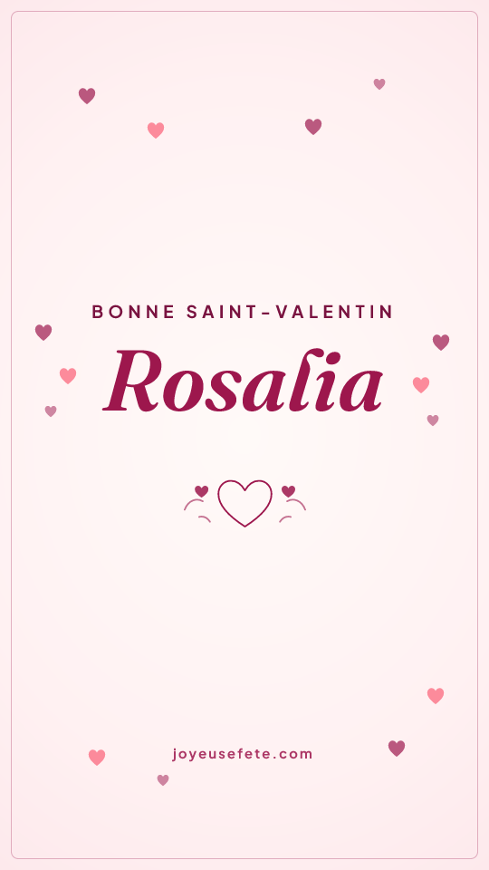 Image « Bonne Saint-Valentin Rosalia » au format story