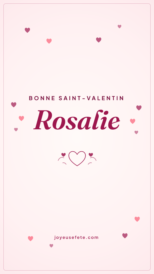 Image « Bonne Saint-Valentin Rosalie » au format story