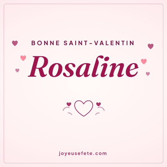 Image carrée « Bonne Saint-Valentin Rosaline » pour WhatsApp