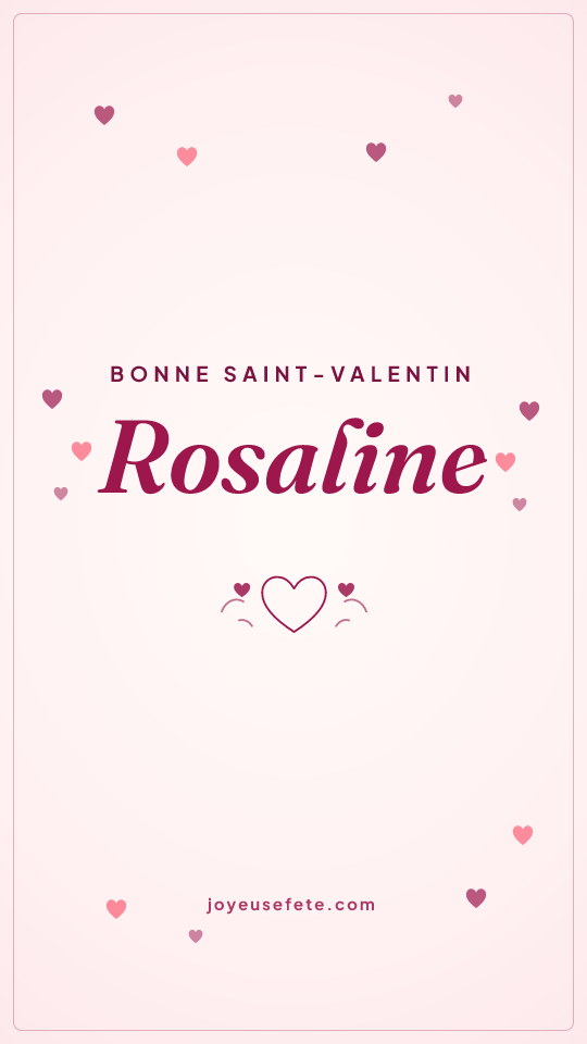 Image « Bonne Saint-Valentin Rosaline » au format story