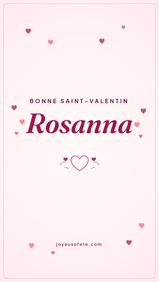 Image « Bonne Saint-Valentin Rosanna » au format story