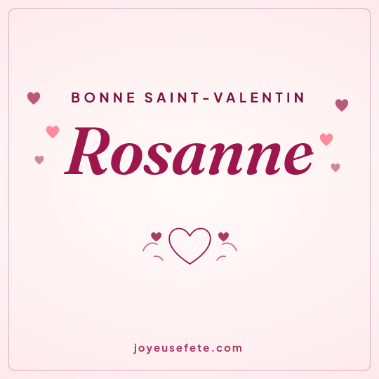 Image carrée « Bonne Saint-Valentin Rosanne » pour WhatsApp