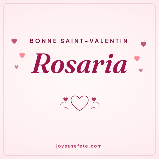Image carrée « Bonne Saint-Valentin Rosaria » pour WhatsApp
