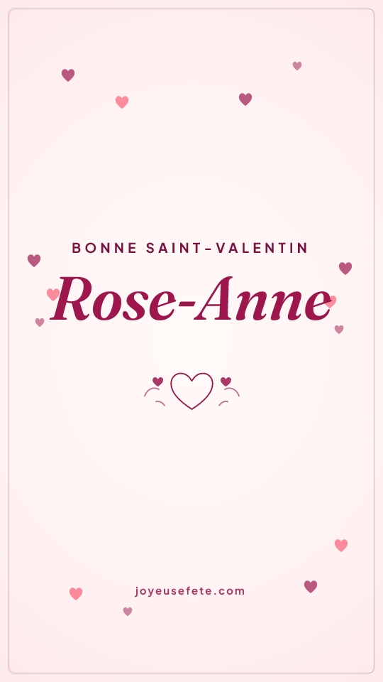 Image « Bonne Saint-Valentin Rose-Anne » au format story