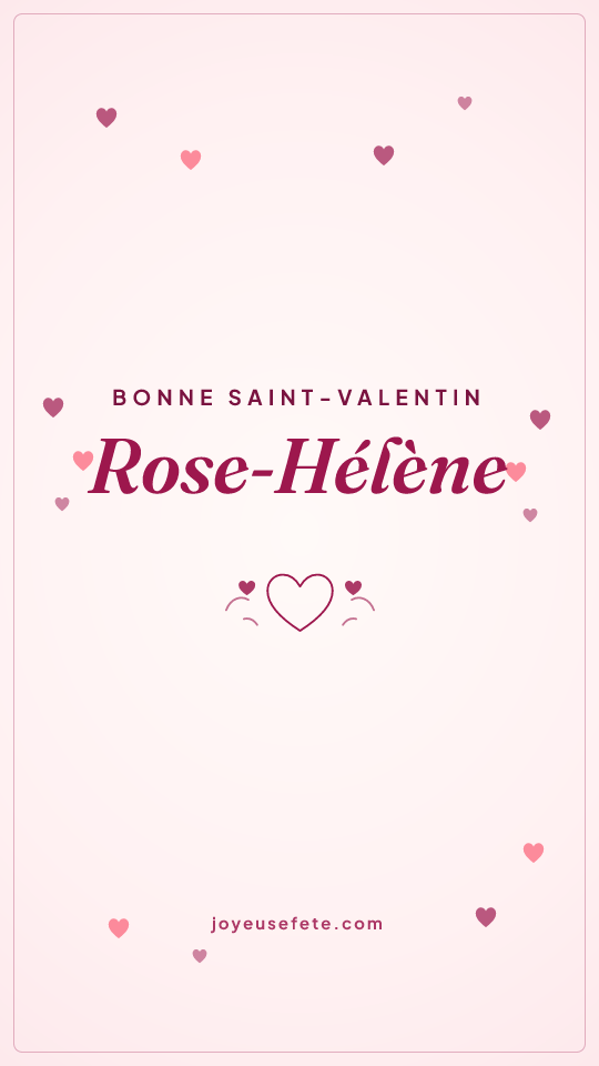 Image « Bonne Saint-Valentin Rose-Hélène » au format story