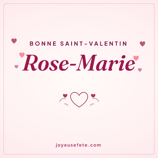 Image carrée « Bonne Saint-Valentin Rose-Marie » pour WhatsApp