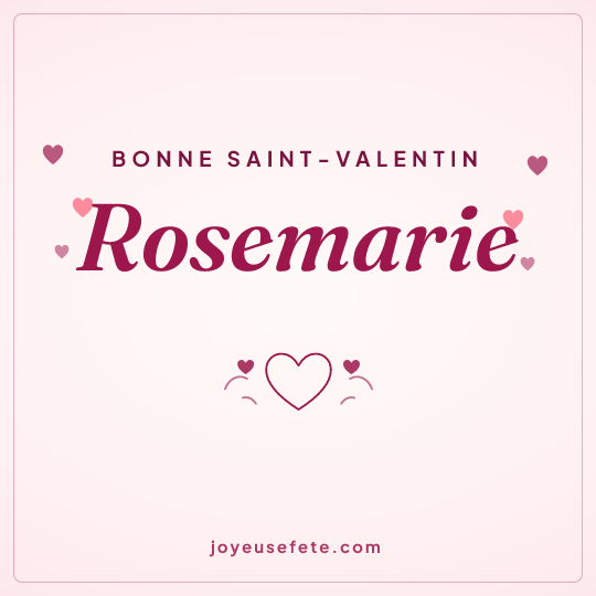 Image carrée « Bonne Saint-Valentin Rosemarie » pour WhatsApp