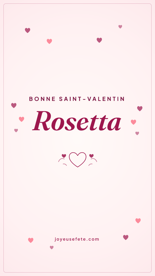Image « Bonne Saint-Valentin Rosetta » au format story