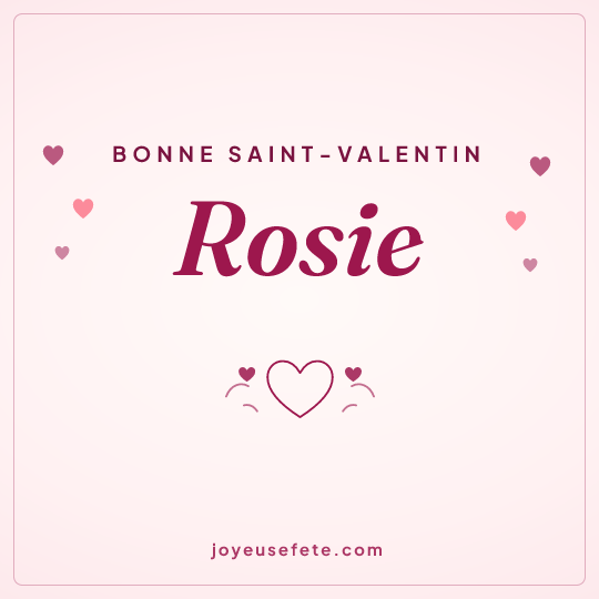 Image carrée « Bonne Saint-Valentin Rosie » pour WhatsApp