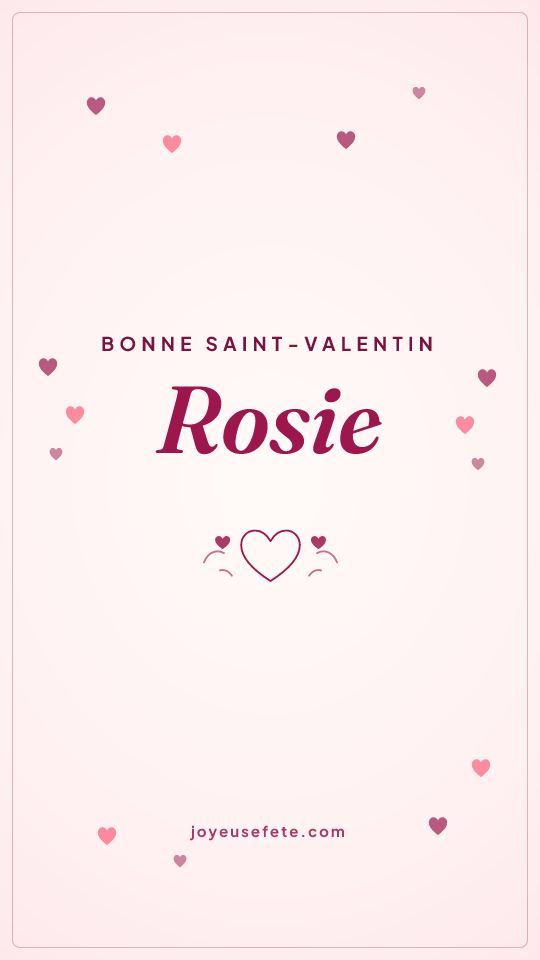 Image « Bonne Saint-Valentin Rosie » au format story