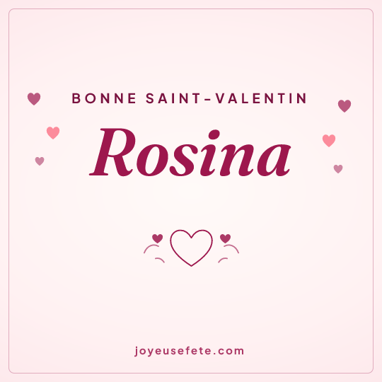 Image carrée « Bonne Saint-Valentin Rosina » pour WhatsApp