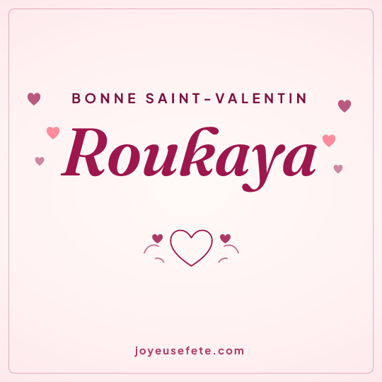 Image carrée « Bonne Saint-Valentin Roukaya » pour WhatsApp