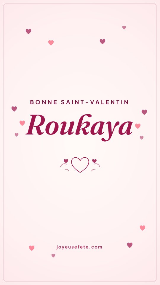 Image « Bonne Saint-Valentin Roukaya » au format story
