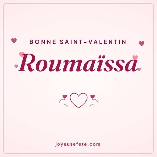 Image carrée « Bonne Saint-Valentin Roumaïssa » pour WhatsApp