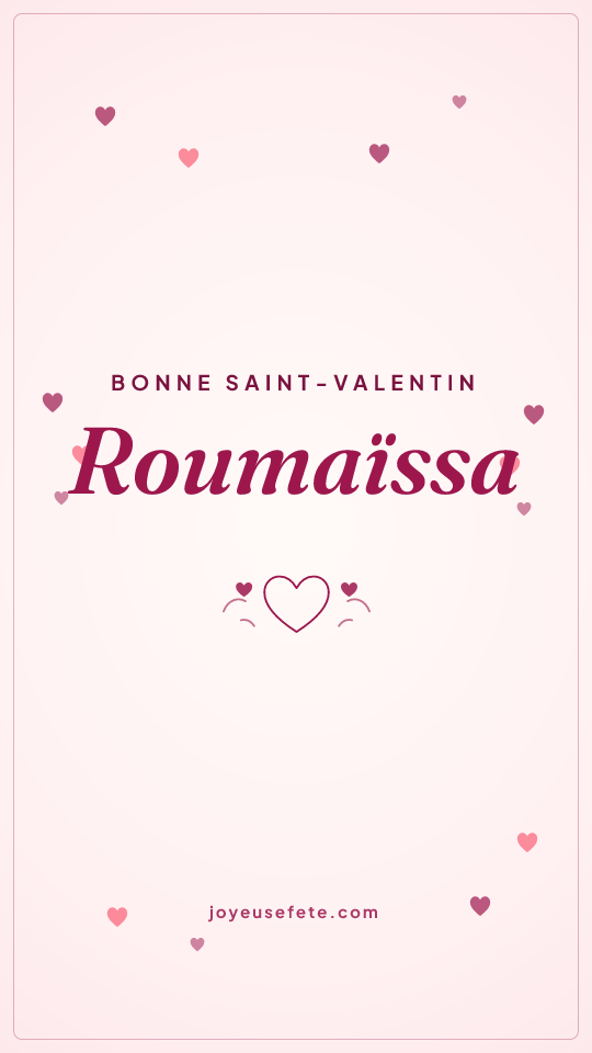 Image « Bonne Saint-Valentin Roumaïssa » au format story