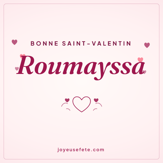 Image carrée « Bonne Saint-Valentin Roumayssa » pour WhatsApp