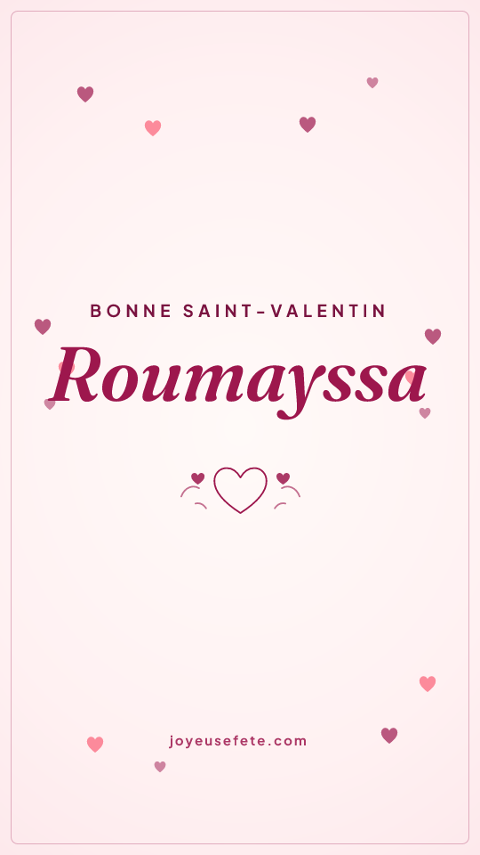 Image « Bonne Saint-Valentin Roumayssa » au format story