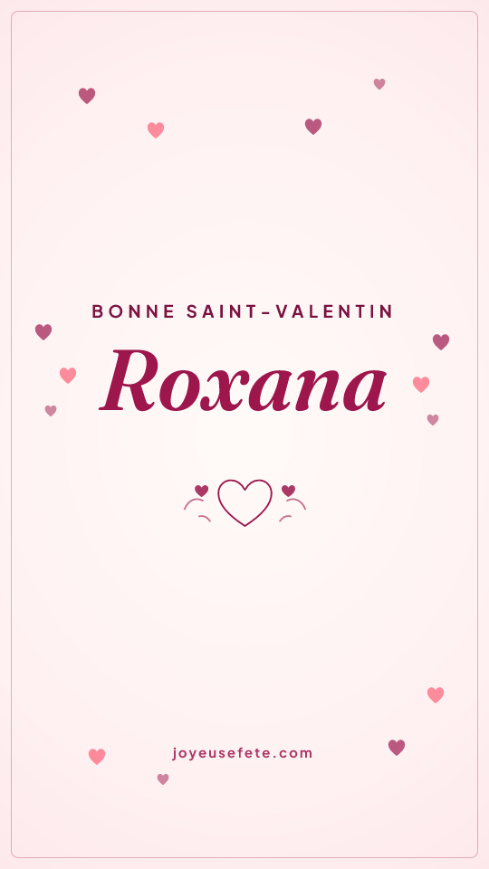Image « Bonne Saint-Valentin Roxana » au format story