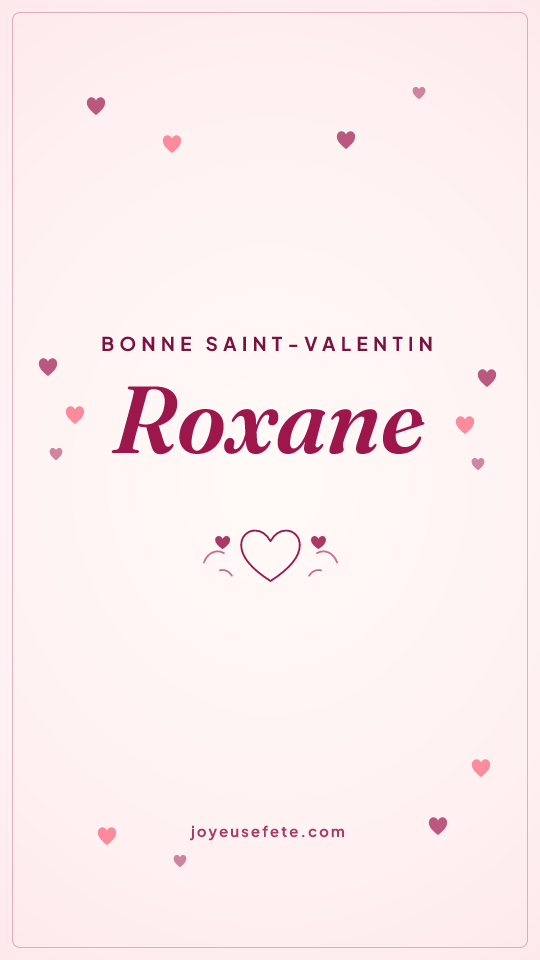 Image « Bonne Saint-Valentin Roxane » au format story