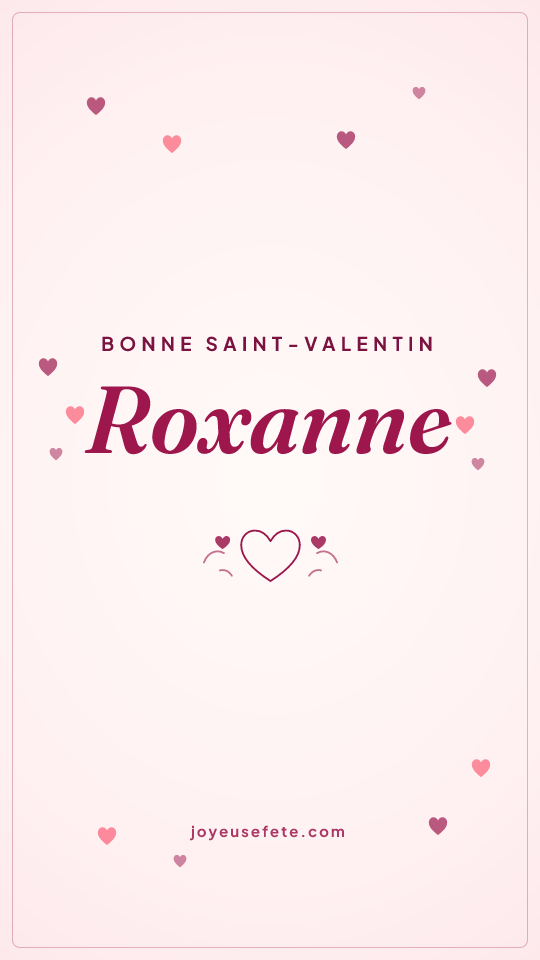Image « Bonne Saint-Valentin Roxanne » au format story