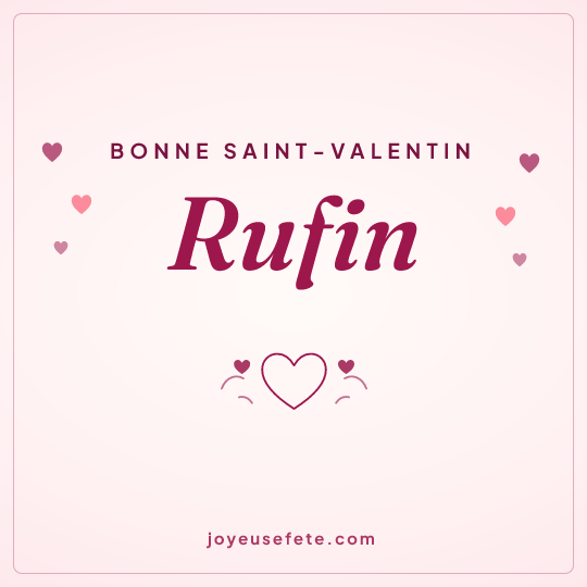 Image carrée « Bonne Saint-Valentin Rufin » pour WhatsApp