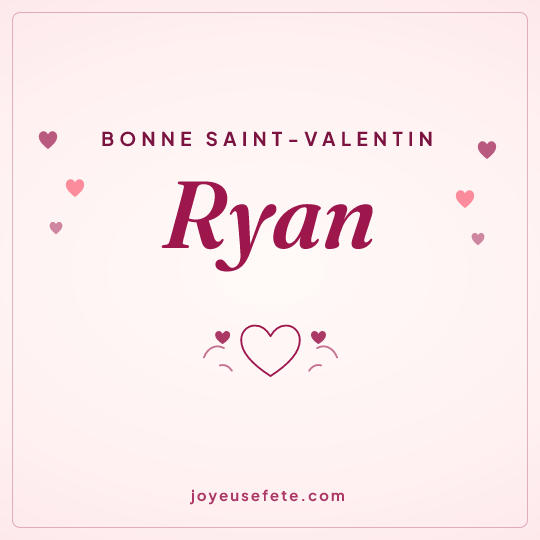Image carrée « Bonne Saint-Valentin Ryan » pour WhatsApp