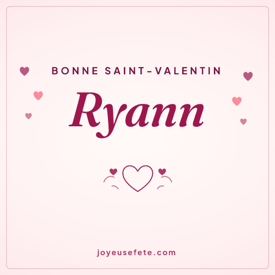 Image carrée « Bonne Saint-Valentin Ryann » pour WhatsApp