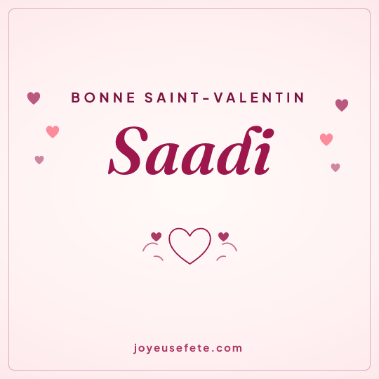 Image carrée « Bonne Saint-Valentin Saadi » pour WhatsApp