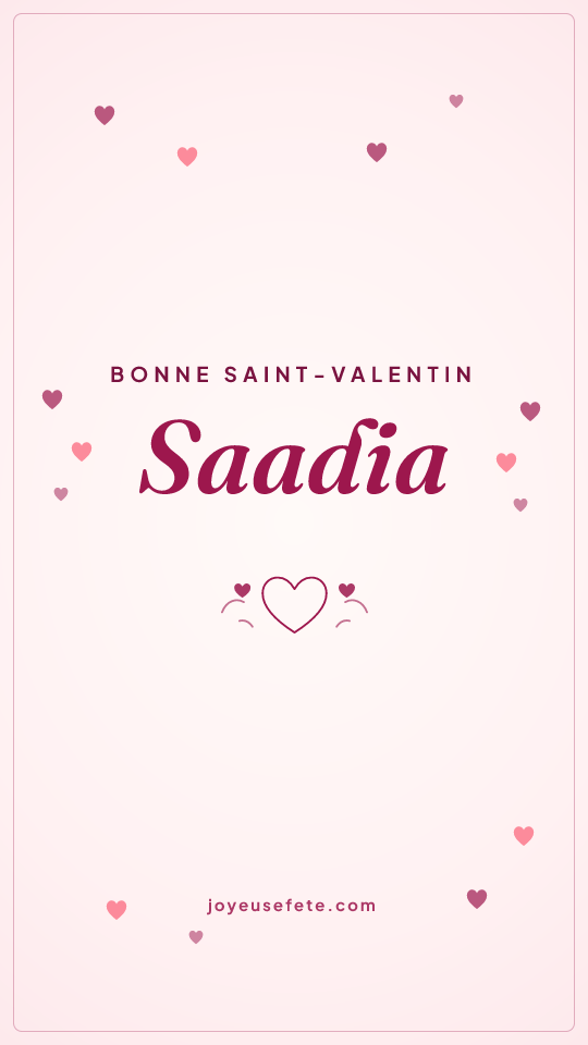 Image « Bonne Saint-Valentin Saadia » au format story