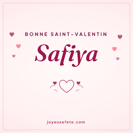 Image carrée « Bonne Saint-Valentin Safiya » pour WhatsApp