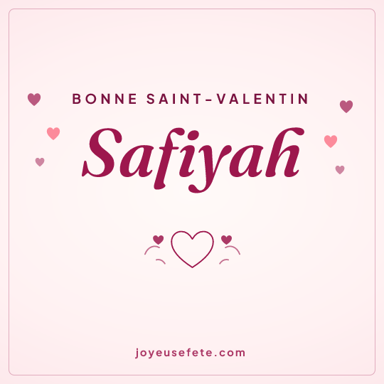 Image carrée « Bonne Saint-Valentin Safiyah » pour WhatsApp