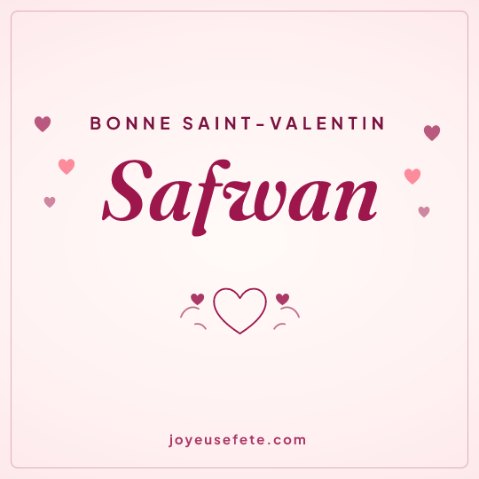 Image carrée « Bonne Saint-Valentin Safwan » pour WhatsApp