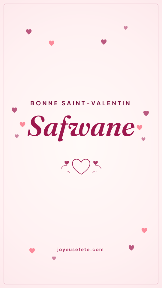 Image « Bonne Saint-Valentin Safwane » au format story