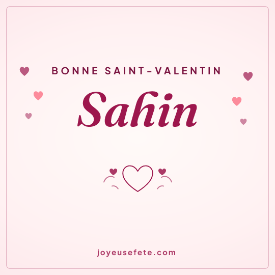 Image carrée « Bonne Saint-Valentin Sahin » pour WhatsApp