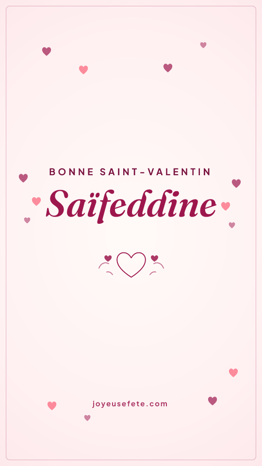 Image « Bonne Saint-Valentin Saïfeddine » au format story