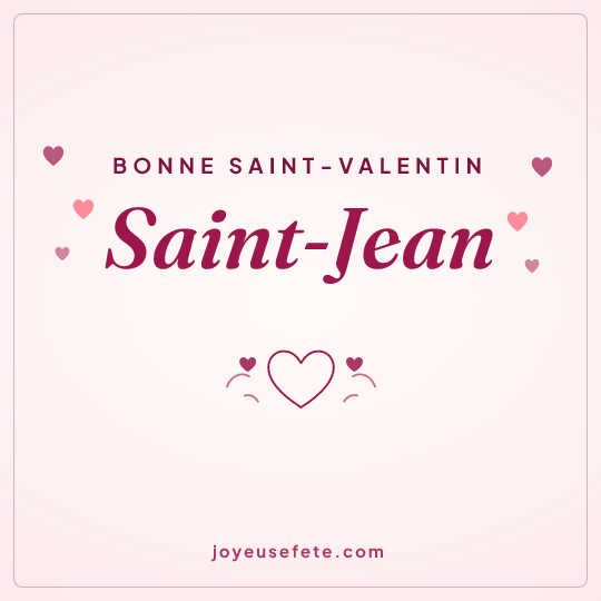 Image carrée « Bonne Saint-Valentin Saint-Jean » pour WhatsApp