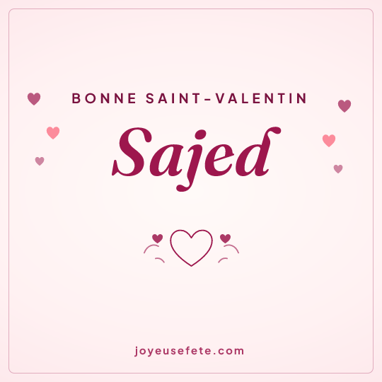 Image carrée « Bonne Saint-Valentin Sajed » pour WhatsApp